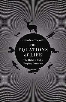 The Equations of Life: The Hidden Rules Shaping Evolution