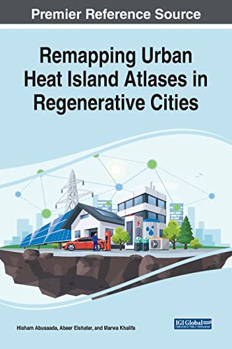 Remapping Urban Heat Island Atlases in Regenerative Cities (Advances in Civil and Industrial Engineering)