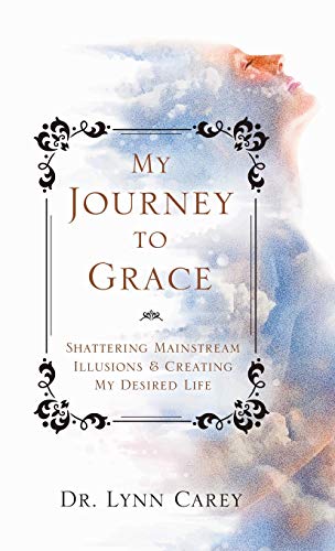 My Journey to Grace: Shattering Mainstream Illusions and Creating My Desired Life