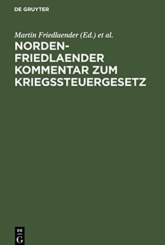 Norden-Friedlaender Kommentar zum Kriegssteuergesetz: Fortsetzung: Die Kriegsabgabe für 1918 (Mehreinkommensteuer, Vermögensabgabe und Gesellschaftsbesteuerung)