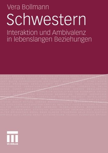 Schwestern: Interaktion und Ambivalenz in Lebenslangen Beziehungen (German Edition)