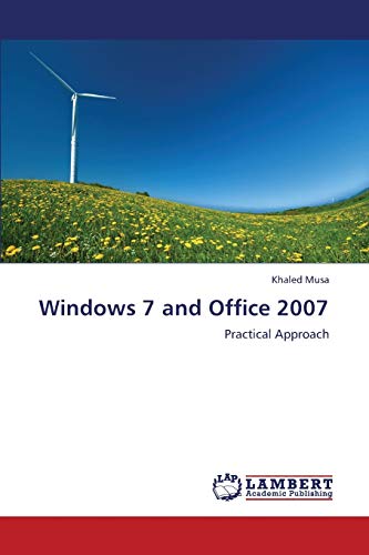 Windows 7 and Office 2007: Practical Approach