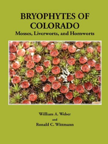 Bryophytes of Colorado: Mosses, Liverworts, and Hornworts