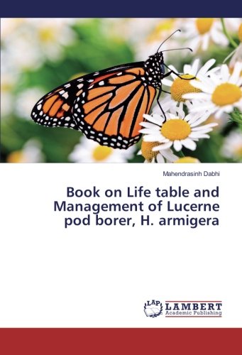 Book on Life table and Management of Lucerne pod borer, H. armigera