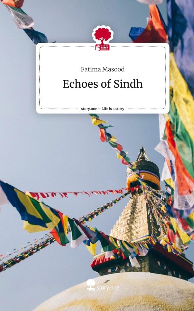 Echoes of Sindh. Life is a Story - story.one