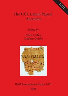 The UCL Lahun Papyri: Accounts (BAR International Series, Band 1471)