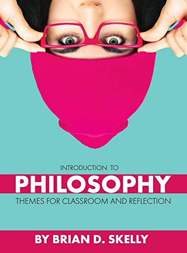 Introduction to Philosophy: Themes for Classroom and Reflection