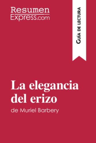 La elegancia del erizo de Muriel Barbery (Guía de lectura): Resumen y análsis completo