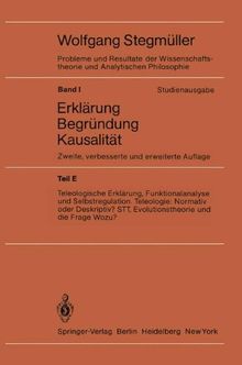 "Teleologische Erklärung, Funktionalanalyse und Selbstregulation. Teleologie: Normativ oder Deskriptiv? Stt, Evolutionstheorie und die Frage Wozu?": ... und Analytischen Philosophie)