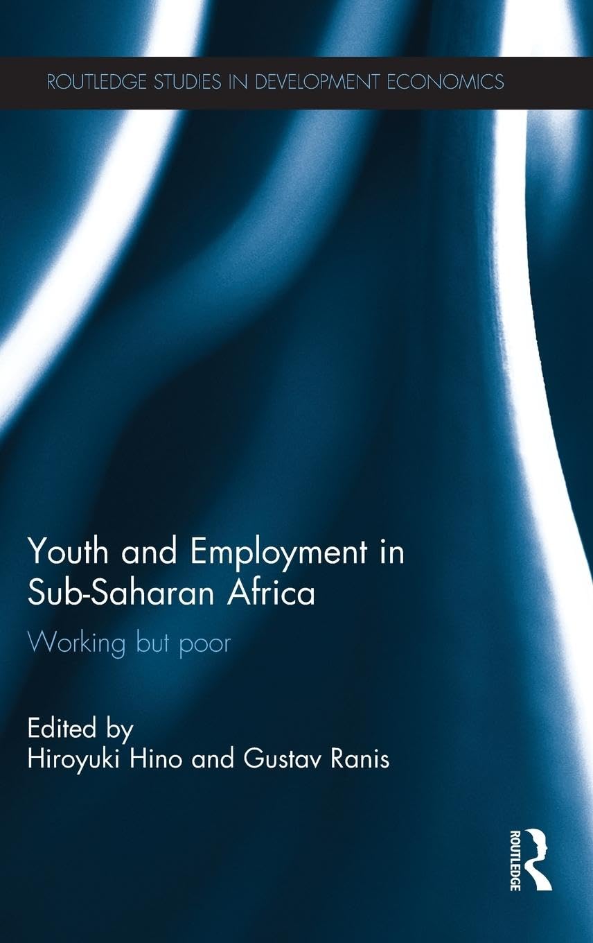 Youth and Employment in Sub-Saharan Africa: Working but Poor (Routledge Studies in Development Economics, 107, Band 107)