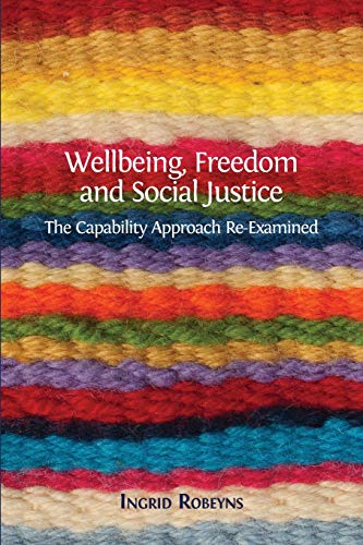 Wellbeing, Freedom and Social Justice: The Capability Approach Re-Examined