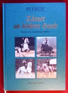 Pferde. Tänzer an leichter Hand. Reiten mit unsichtbaren Hilfen.