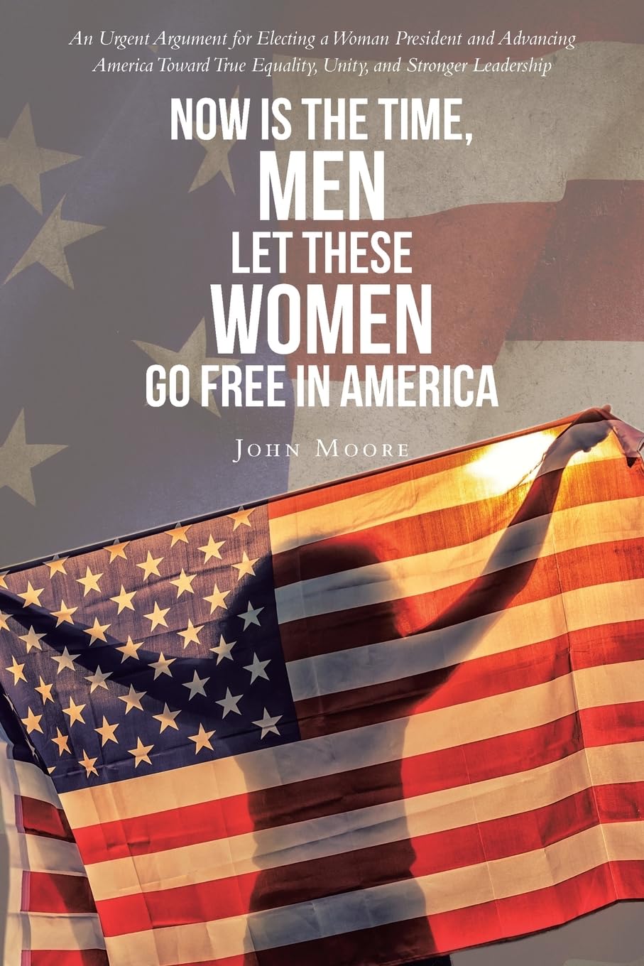 Now is The Time, Men Let These Women Go Free in America
