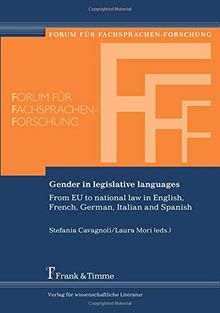 Gender in legislative languages: From EU to national law in English, French, German, Italian and Spanish (Forum für Fachsprachen-Forschung)