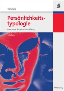 Persönlichkeitstypologie: Instrument der Mitarbeiterführung<br>Mit Persönlichkeitstest: Instrument der Mitarbeiterführung. Mit Persönlichkeitstest