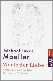 Worte der Liebe: Erotische Zwiegespräche. Ein Elixier für Paare