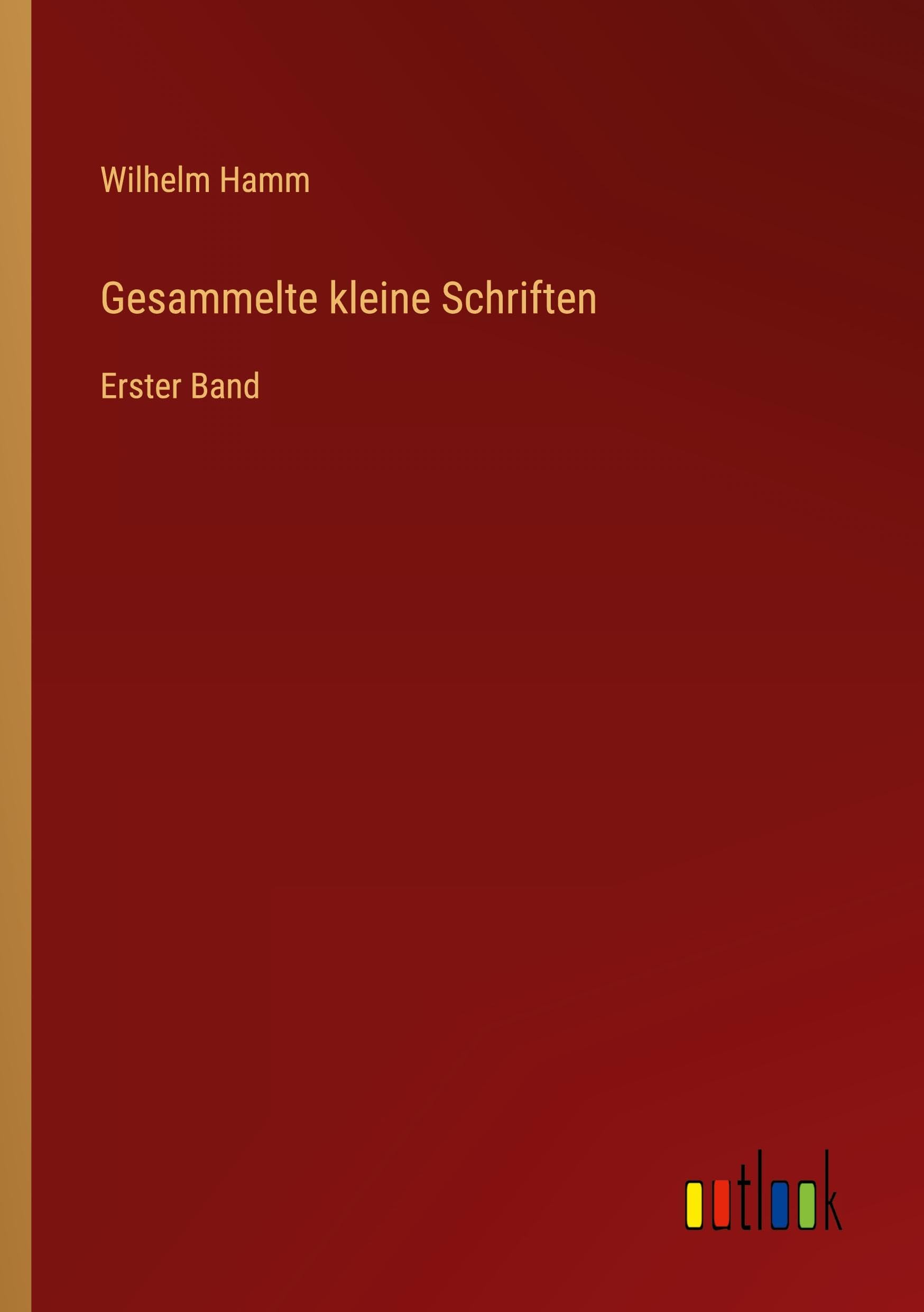 Gesammelte kleine Schriften: Erster Band