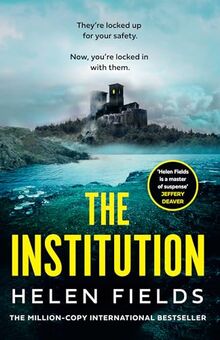 The Institution: Scare yourself silly this Halloween with the new gasp-inducing killer crime thriller from the million-copy bestselling author