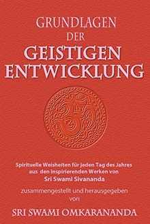 Grundlagen der geistigen Entwicklung: Spirituelle Weisheiten für jeden Tag