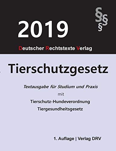 Tierschutzgesetz: Textausgabe für Studium und Praxis