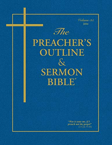 The Preacher's Outline & Sermon Bible: John: John : King James Version (The Preacher's Outline & Sermon Bible KJV, Band 35)