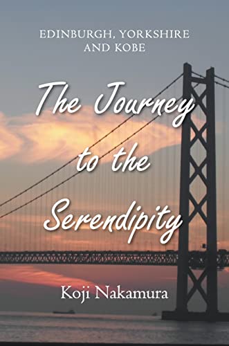 The Journey to the Serendipity: Edinburgh, Yorkshire and Kobe