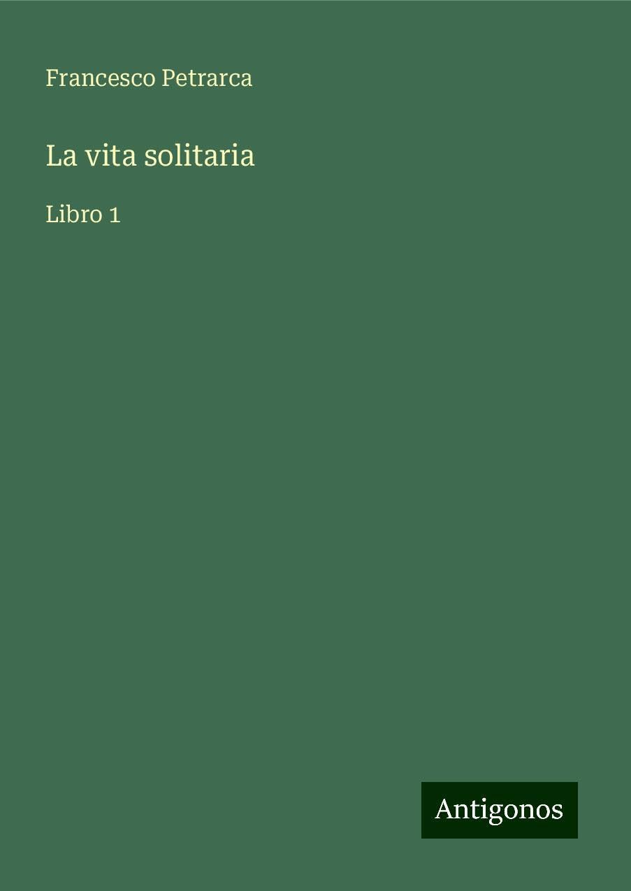 La vita solitaria: Libro 1