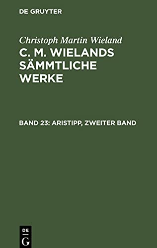 Aristipp, zweiter Band und dritter Band (Christoph Martin Wieland: C. M. Wielands Sämmtliche Werke)