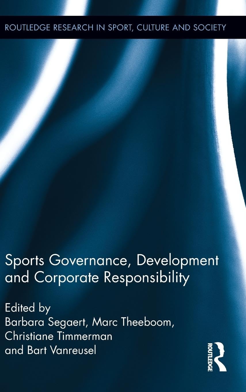 Sports Governance, Development and Corporate Responsibility (Routledge Research in Sport, Culture and Society, 16, Band 16)