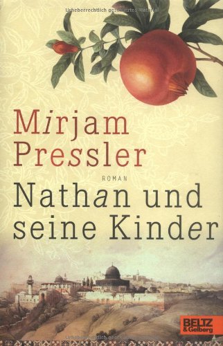Nathan Und Seine Kinder Kapitel 4 Zusammenfassung Nathan und seine Kinder: Roman von Mirjam Pressler - Gebundene Ausgabe