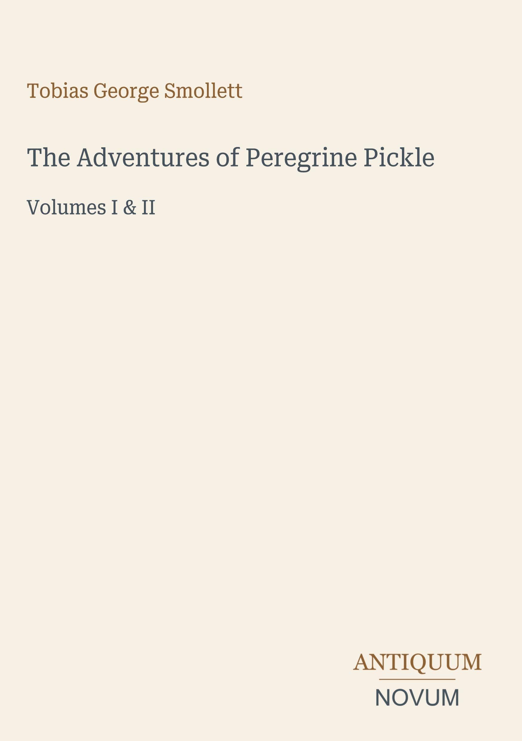 The Adventures of Peregrine Pickle: Volumes I & II
