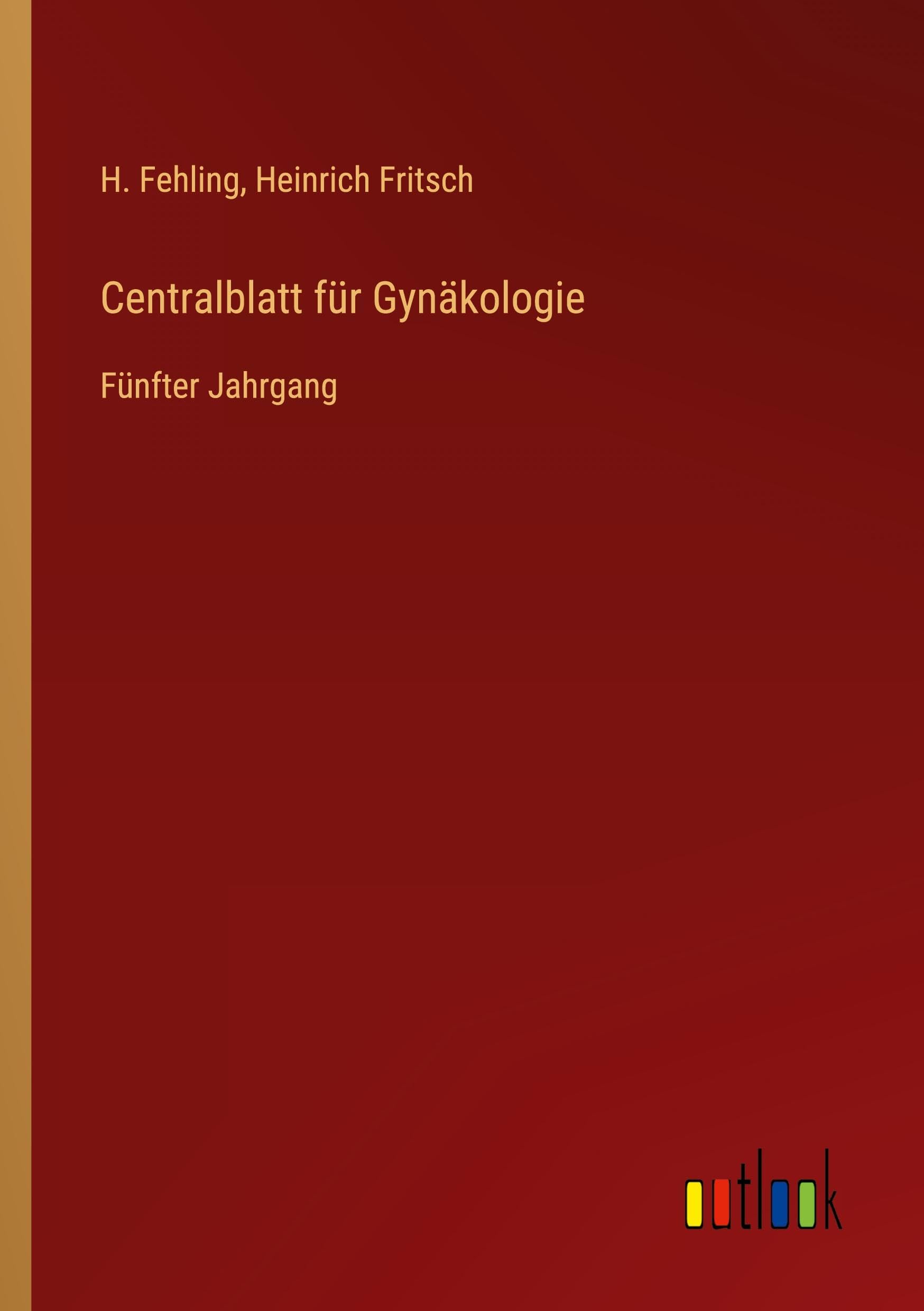 Centralblatt für Gynäkologie: Fünfter Jahrgang