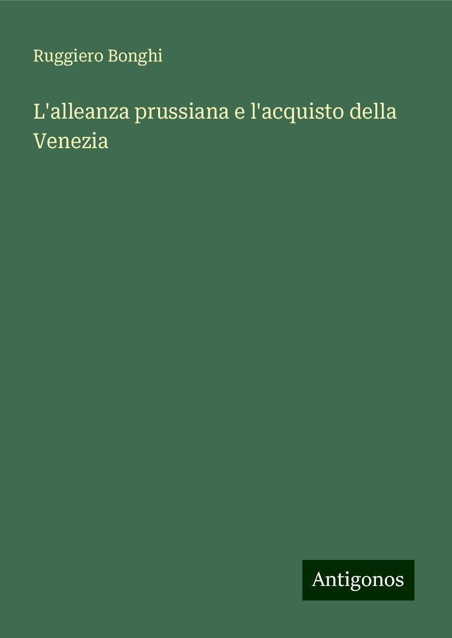 L'alleanza prussiana e l'acquisto della Venezia
