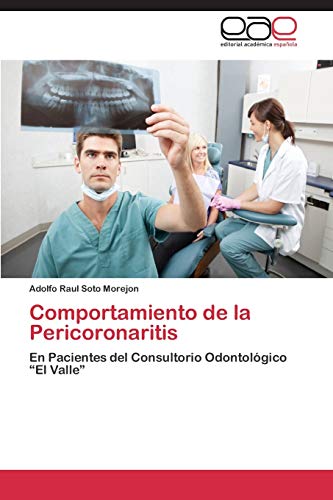 Comportamiento de la Pericoronaritis: En Pacientes del Consultorio Odontológico “El Valle”