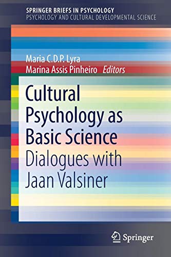 Cultural Psychology as Basic Science: Dialogues with Jaan Valsiner (SpringerBriefs in Psychology and Cultural Developmental Science)