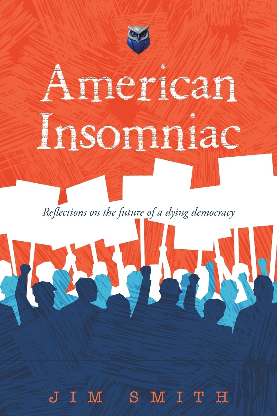 American Insomniac: Reflections on the future of a dying democracy