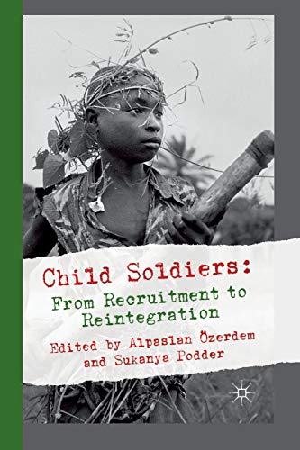 Child Soldiers: From Recruitment to Reintegration - Neuware