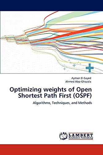 Optimizing weights of Open Shortest Path First (OSPF): Algorithms, Techniques, and Methods