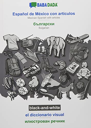BABADADA black-and-white, Español de México con articulos - Bulgarian (in cyrillic script), el diccionario visual - visual dictionary (in cyrillic ... (in cyrillic script), visual dictionary