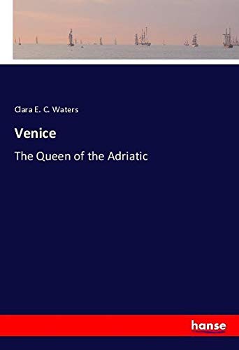 Venice: The Queen of the Adriatic