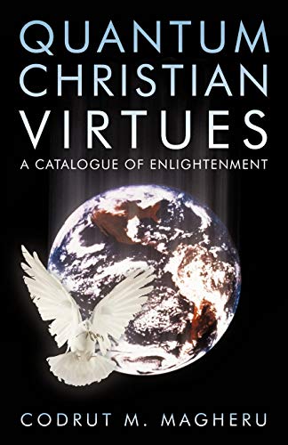Quantum Christian Virtues: A Catalogue of Enlightenment