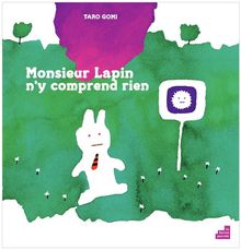 Monsieur Lapin n'y comprend rien
