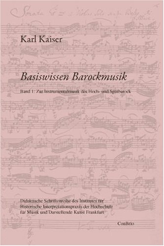 Basiswissen Barockmusik Bd1 Basiswissen Barockmusik - Karl Kaiser Kartoniert (TB)