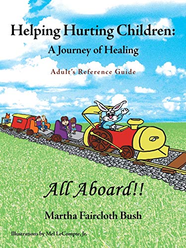 Helping Hurting Children: A Journey of Healing: Adult's Reference Guide