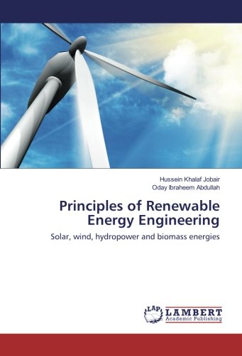 Principles of Renewable Energy Engineering: Solar, wind, hydropower and biomass energies