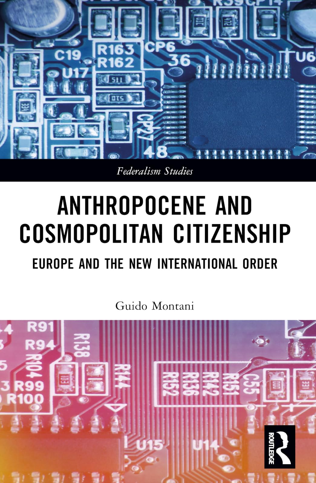 Anthropocene and Cosmopolitan Citizenship: Europe and the New International Order (Federalism Studies)
