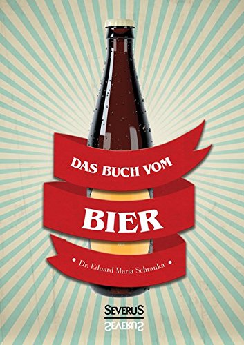 Ein Buch vom Bier: Eine (humoristische) historische Untersuchung von 1886