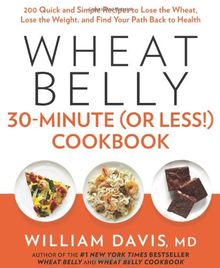 Wheat Belly 30-Minute (or Less!) Cookbook