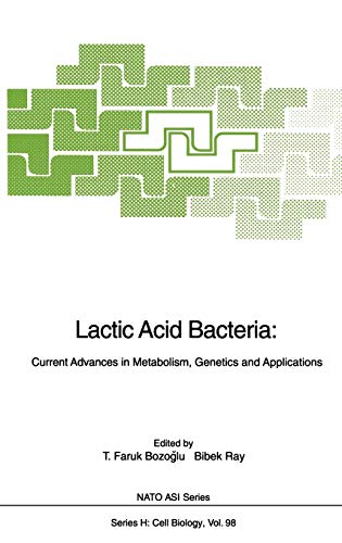 Lactic Acid Bacteria: Current Advances in Metabolism, Genetics and Applications (Nato ASI Subseries H:, 98, Band 98)