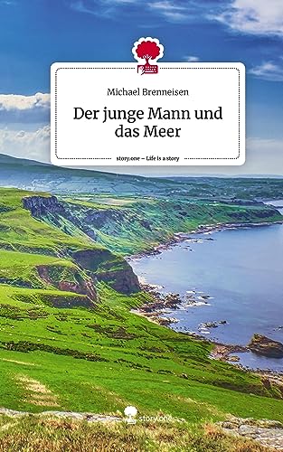Der junge Mann und das Meer. Life is a Story - story.one